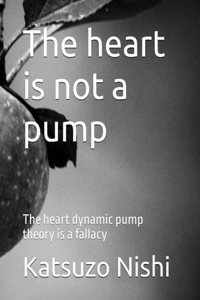 heart is not a pump