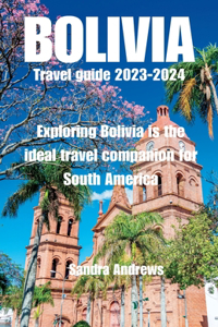 Bolivia Travel guide 2023-2024