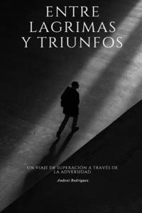Entre lagrimas y triunfos