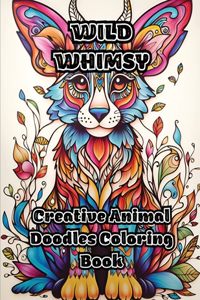 Wild Whimsy: Creative Animal Doodles Coloring Book