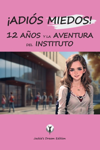 ¡ADIÓS MIEDOS! 12 AÑOS y la AVENTURA DEL INSTITUTO
