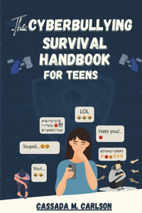 Cyber-bullying Survival Handbook for Teens