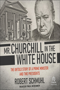 Mr. Churchill in the White House