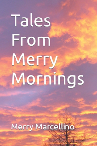 Tales From Merry Mornings