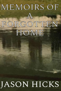 Memoirs of a Forgotten Home