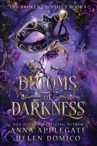 Blooms of Darkness (The Broken Prophecy Book 1)