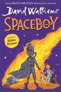 Spaceboy: The epic and funny new illustrated childrenâ€™s book from multi-million bestselling author David Walliams