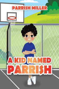 A Kid Named Parrish