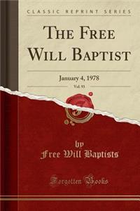 The Free Will Baptist, Vol. 93: January 4, 1978 (Classic Reprint)