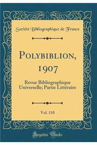 Polybiblion, 1907, Vol. 110: Revue Bibliographique Universelle; Partie Littï¿½raire (Classic Reprint)