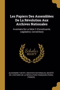 Les Papiers Des Assemblées De La Révolution Aux Archives Nationales