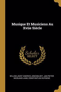 Musique Et Musiciens Au Xviie Siècle