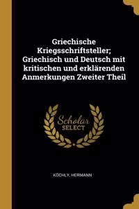 Griechische Kriegsschriftsteller; Griechisch und Deutsch mit kritischen und erklärenden Anmerkungen Zweiter Theil