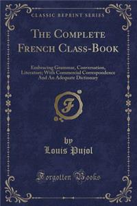 The Complete French Class-Book