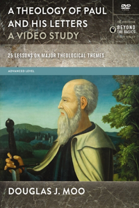 Theology of Paul and His Letters, a Video Study
