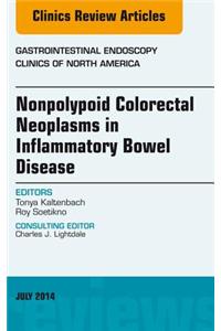 Nonpolypoid Colorectal Neoplasms in Inflammatory Bowel Disease, an Issue of Gastrointestinal Endoscopy Clinics