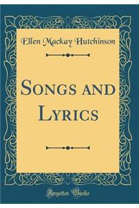 Songs and Lyrics (Classic Reprint)