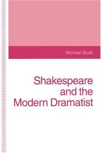 Shakespeare and the Modern Dramatist