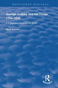 George Crabbe and his Times 1754-1832