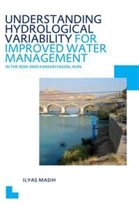 Understanding Hydrological Variability for Improved Water Management in the Semi-Arid Karkheh Basin, Iran