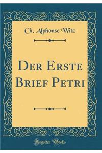 Der Erste Brief Petri (Classic Reprint)