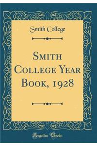 Smith College Year Book, 1928 (Classic Reprint)