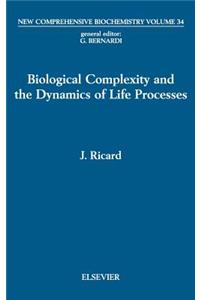 Biological Complexity and the Dynamics of Life Processes