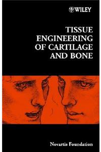 Tissue Engineering of Cartilage and Bone