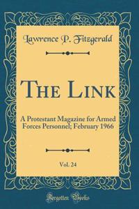 The Link, Vol. 24: A Protestant Magazine for Armed Forces Personnel; February 1966 (Classic Reprint)
