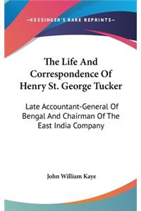 The Life And Correspondence Of Henry St. George Tucker