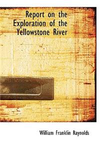 Report on the Exploration of the Yellowstone River