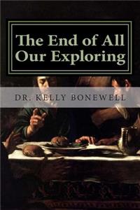 The End of All Our Exploring