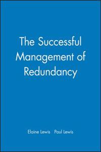 The Successful Management of Redundancy