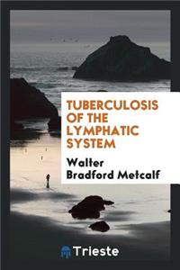 Tuberculosis of the Lymphatic System