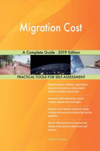 Migration Cost A Complete Guide - 2019 Edition