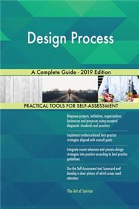 Design Process A Complete Guide - 2019 Edition