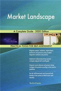 Market Landscape A Complete Guide - 2020 Edition