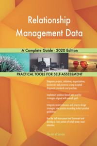 Relationship Management Data A Complete Guide - 2020 Edition