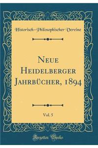 Neue Heidelberger JahrbÃ¼cher, 1894, Vol. 5 (Classic Reprint)