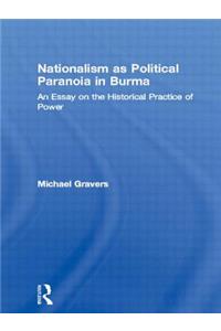 Nationalism as Political Paranoia in Burma