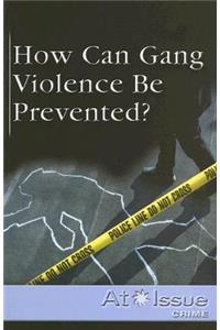 How Can Gang Violence Be Prevented?