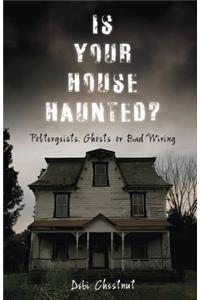 Is Your House Haunted?