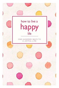 How to Live a Happy Life