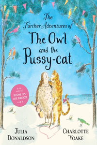 Further Adventures of the Owl and the Pussy-Cat
