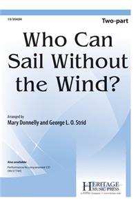 Who Can Sail Without the Wind?