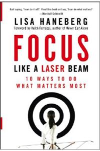 Focus Like a Laser Beam