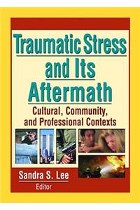 Traumatic Stress and Its Aftermath