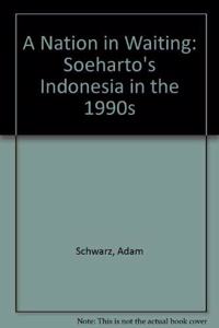 A Nation in Waiting: Indonesia in the 1990s