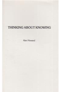 Thinking about Knowing
