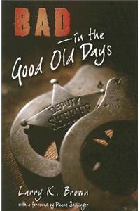 Bad in the Good Old Days
